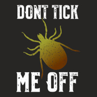 Don't Tick Me Off  Funny Insect And Arthropod Pun Premium T Shirt Ladies Fitted T-shirt | Artistshot