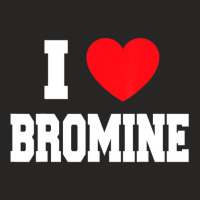 I Love Bromine Ladies Fitted T-shirt | Artistshot