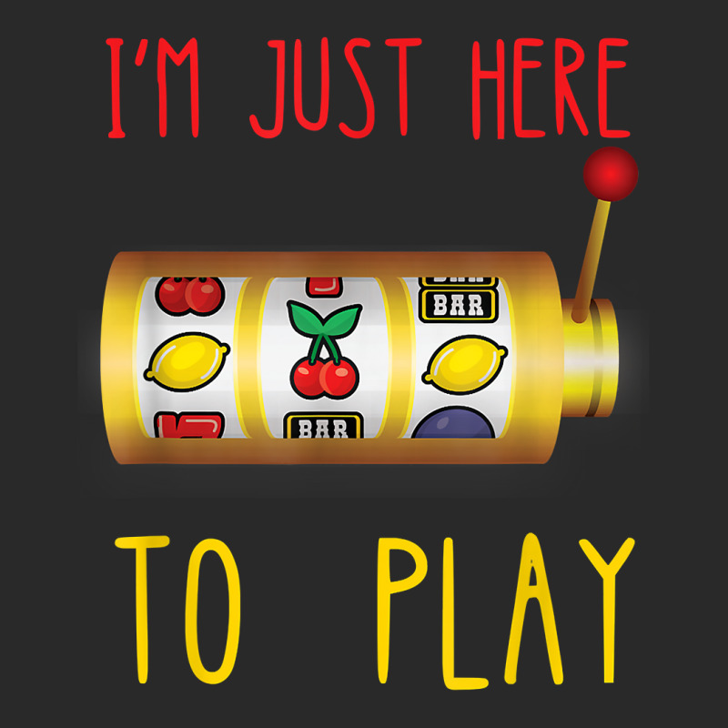 Slot Machine I'm Just Here To Play Fruit Game Casino Player T Shirt Toddler T-shirt | Artistshot