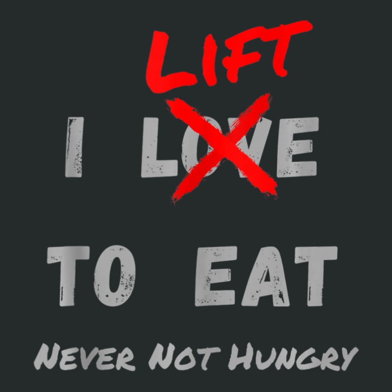 I Lift To Eat Never Not Hungry Body Builder Exercise Women's Triblend Scoop T-shirt by cm-arts | Artistshot