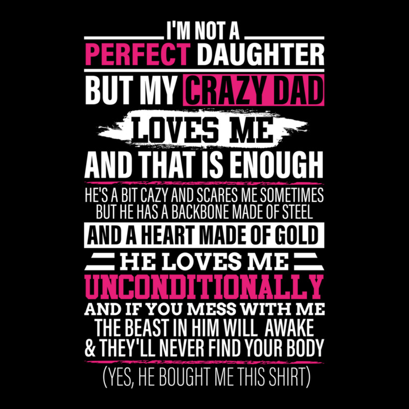 I'm Not A Perfect Daughter But My Crazy Dad Loves Me Woman Sweatshirt Youth Zipper Hoodie by cm-arts | Artistshot