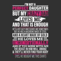 I'm Not A Perfect Daughter But My Crazy Dad Loves Me Woman Sweatshirt Baby Bodysuit | Artistshot