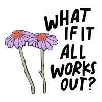 Floral What If It All Works Out Sweatshirt Youth Sweatshirt | Artistshot