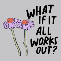 Floral What If It All Works Out Sweatshirt Baby Bodysuit | Artistshot