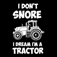 I Don't Snore I Dream I'm A Tractor Pocket T-shirt | Artistshot