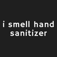 I Smell Hand Sanitizer Classic T-shirt | Artistshot