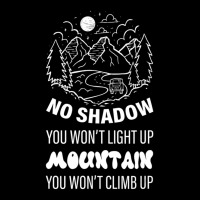 No Shadow You Won't Light Up, Mountain You Won't Climb Up Adjustable Cap | Artistshot