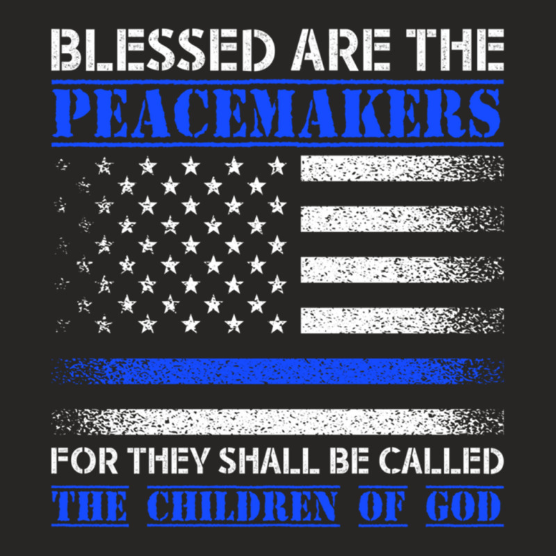 Blessed Are The Peacemakers   Blue Line Police Bible Verse Pullover Ho Ladies Fitted T-shirt | Artistshot