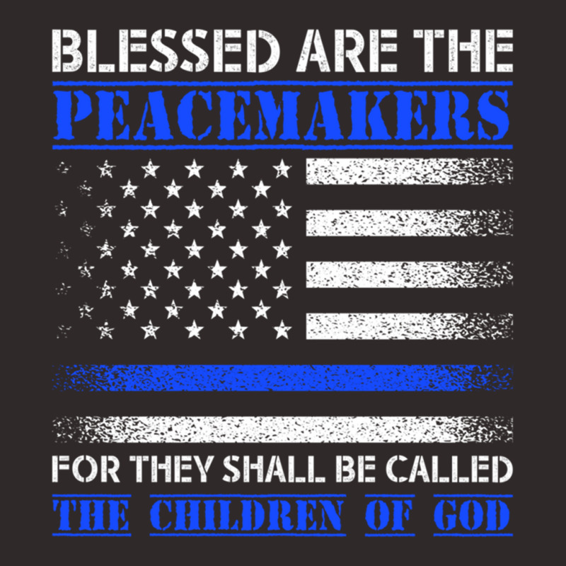 Blessed Are The Peacemakers   Blue Line Police Bible Verse Pullover Ho Racerback Tank | Artistshot