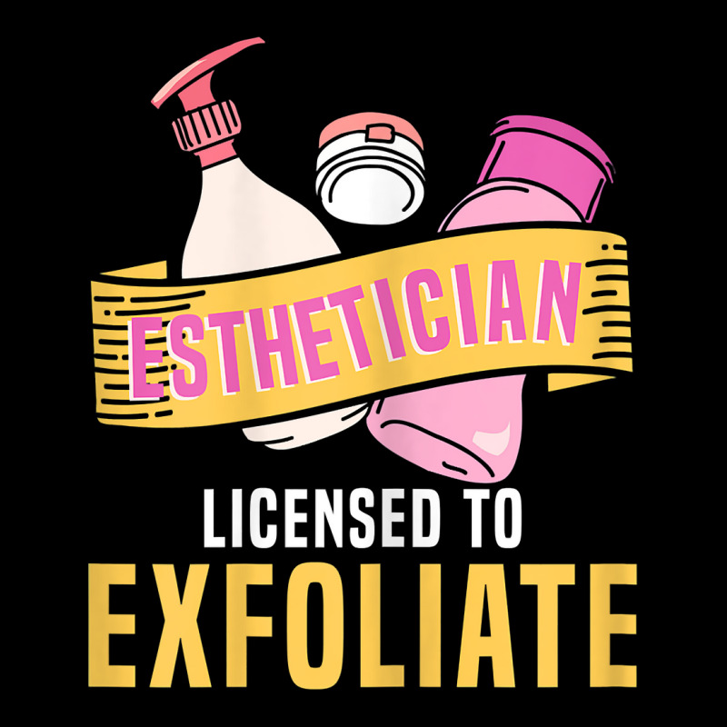 Womens Esthetician Licensed To Exfoliate  Beauty  Cosmetologist T Shir Unisex Jogger | Artistshot