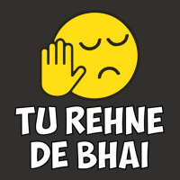 Tu Rehne De Bhai Funny Hindi Saying Champion Hoodie | Artistshot