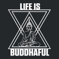 Life Is Buddhaful Buddha Meditation Meditate Zen Yoga Mantra Crewneck Sweatshirt | Artistshot