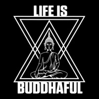 Life Is Buddhaful Buddha Meditation Meditate Zen Yoga Mantra Lightweight Hoodie | Artistshot