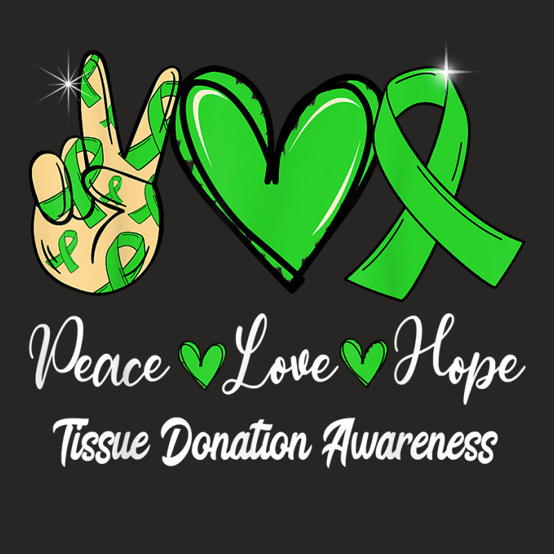 Tissue Donation Awareness Peace Love Hope Green Ribbon T Shirt Ladies Fitted T-Shirt by cm-arts | Artistshot