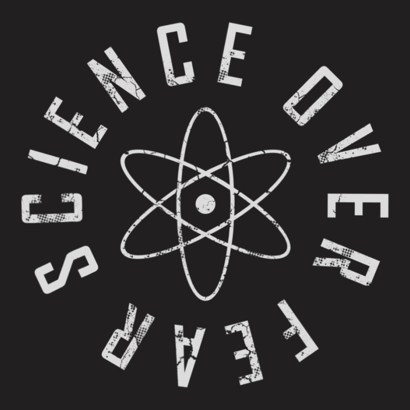 Science Over Fear T-shirt | Artistshot