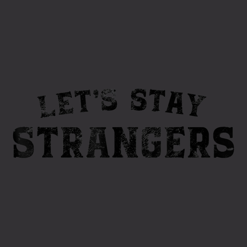 Let's Stay Strangers Introverted Emo Goth Punk Music Lovers Vintage Hoodie | Artistshot