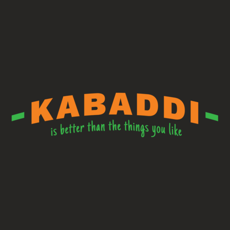 Kabaddi Is Better Than The Things You Like Ladies Fitted T-Shirt by cm-arts | Artistshot