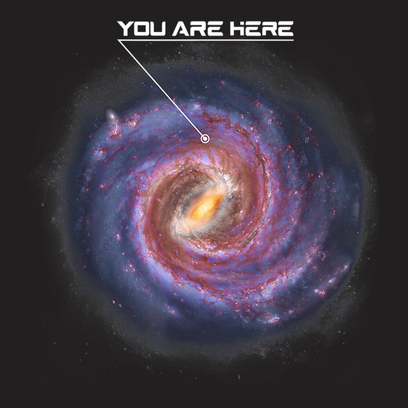 You Are Here Astronomy Milky Way Solar System Galaxy Space T-Shirt by JuniorFrye | Artistshot