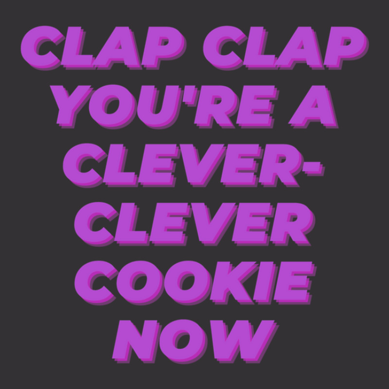 Clap Clap You're A Clever-clever Cookie Now Vintage Short | Artistshot