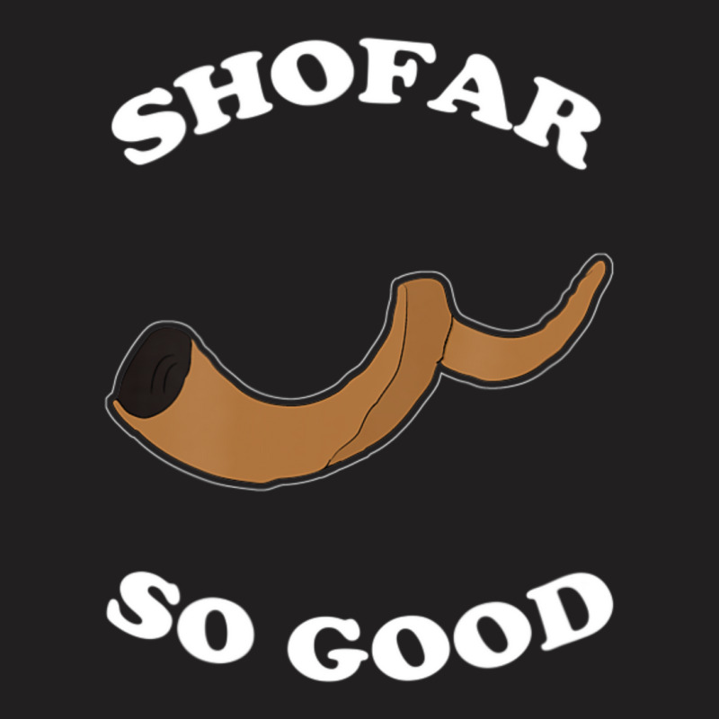 Shofar So Good T-shirt | Artistshot