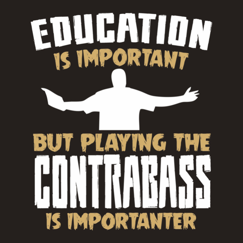 Contrabass Playing Is Importanter Quote Tank Top by MandyMOerke | Artistshot