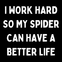 I Work Hard So My Spider Can Have A Better Life Men's Long Sleeve Pajama Set | Artistshot