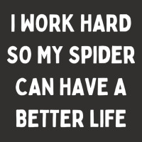 I Work Hard So My Spider Can Have A Better Life Champion Hoodie | Artistshot