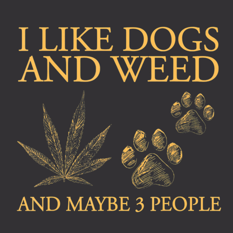 I Like Dogs And Weed And Maybe 3 People Vintage Short | Artistshot