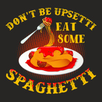 Upsetti Spaghetti Tomato Sauce Meat Ball Pun Gift Ladies Fitted T-shirt | Artistshot