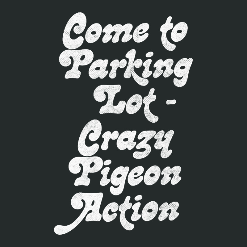 Come To Parking Lot. Crazy Pigeon Action. (2) Women's Triblend Scoop T-shirt by atereabag | Artistshot