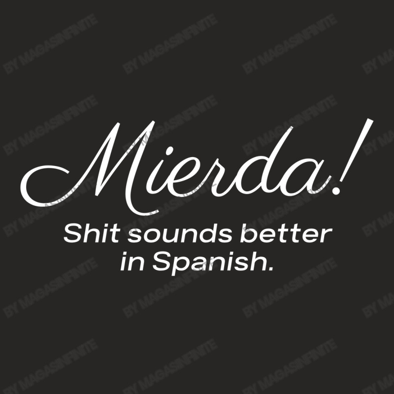 Mierda - Shit Sounds Better In Spanish Ladies Fitted T-Shirt by Magasinfinite | Artistshot