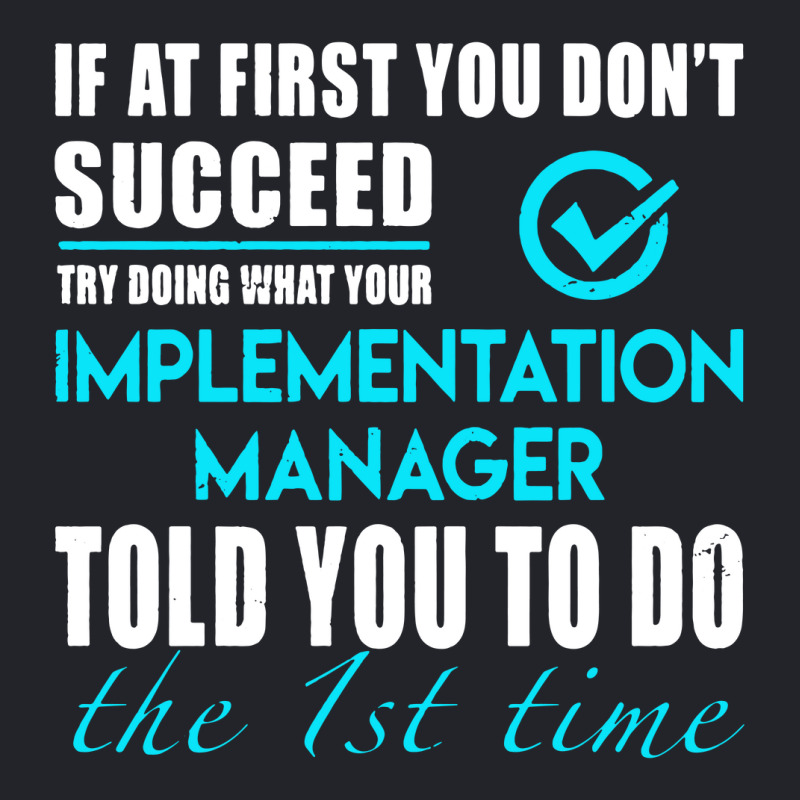 Implementation Manager T Shirt   Told You To Do The 1st Time Gift Item Lightweight Hoodie by cm-arts | Artistshot