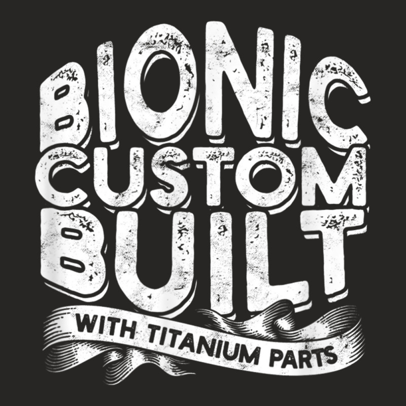 Bionic Custom Built With Titanium Parts   Knee Surgery T Shirt Ladies Fitted T-Shirt by cm-arts | Artistshot