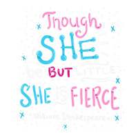 Though She Be But Little She Is Fierce Sticker | Artistshot