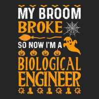 Biological Engineer T  Shirt My Broom Broke Biological Engineer Funny Unisex Hoodie | Artistshot