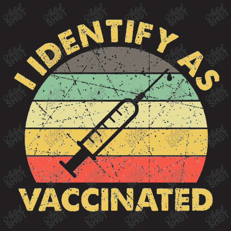 I Identify As Vaccinated Vintage T-Shirt by jrestima | Artistshot