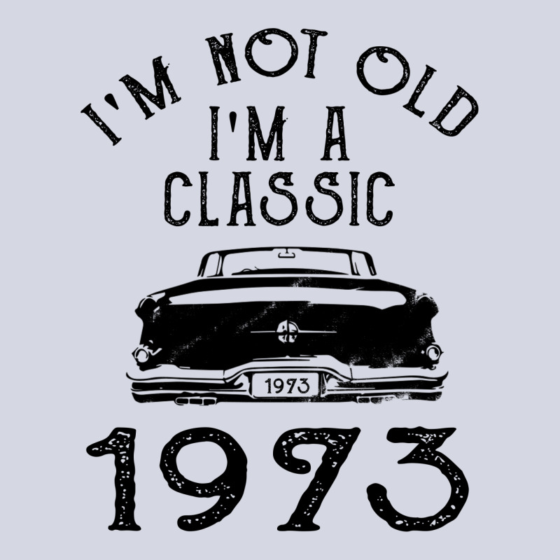 I'm Not Old I'm A Classic 1973 Fleece Short | Artistshot