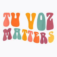 Tu Voz Matters Spanish Speech Language Pathologist Slp Slpa T Shirt T-shirt | Artistshot