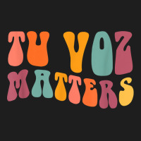 Tu Voz Matters Spanish Speech Language Pathologist Slp Slpa T Shirt Classic T-shirt | Artistshot