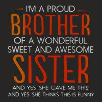 I'm A Proud Brother Of A Wonderful Sweet And Awesome Sister Ladies Fitted T-shirt | Artistshot