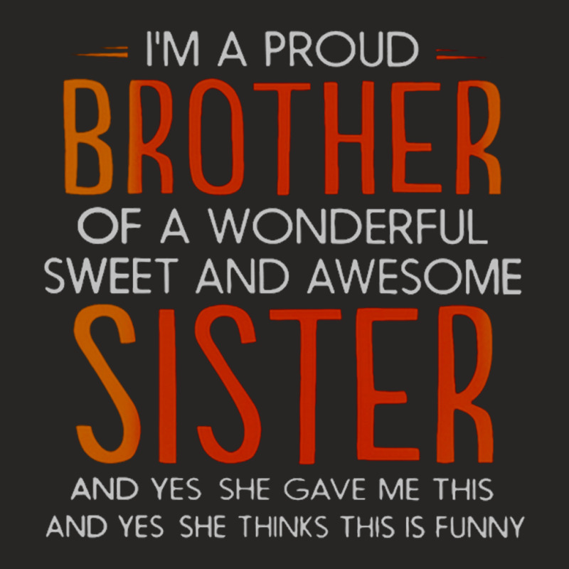 I'm A Proud Brother Of A Wonderful Sweet And Awesome Sister Ladies Fitted T-Shirt by cm-arts | Artistshot