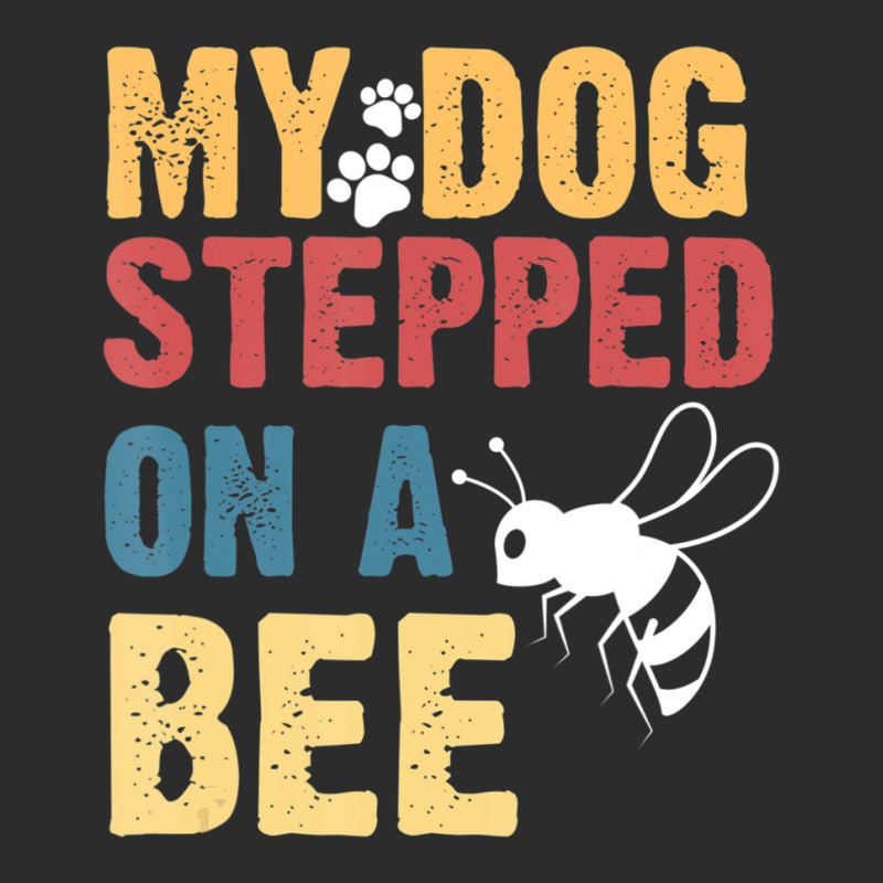 My Dog Stepped On A Bee Exclusive T-shirt | Artistshot