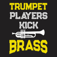 Trumpet Players Kick Brass For Trumpeters T-shirt | Artistshot