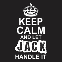 Keep Calm And Let Jack Handle It T-shirt | Artistshot