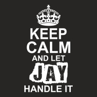 Keep Calm And Let Jay Handle It Ladies Fitted T-shirt | Artistshot