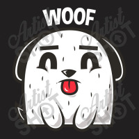 Woof, Dog T-shirt | Artistshot