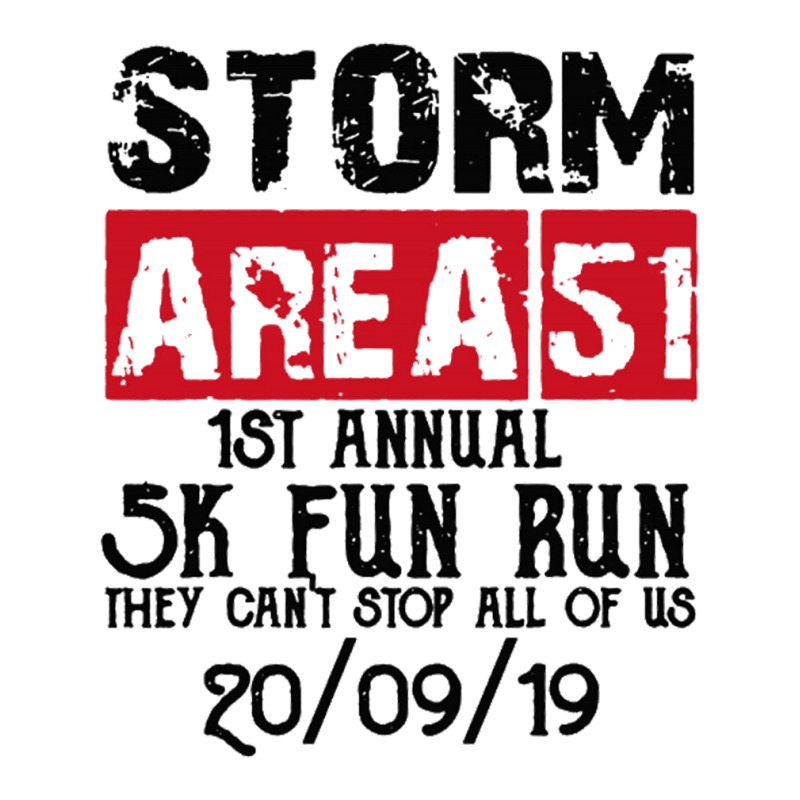 Storm Area 51 5k Fun Run 1st Annual They Canâ€™t Stop All Us 3/4 Sleeve Shirt | Artistshot