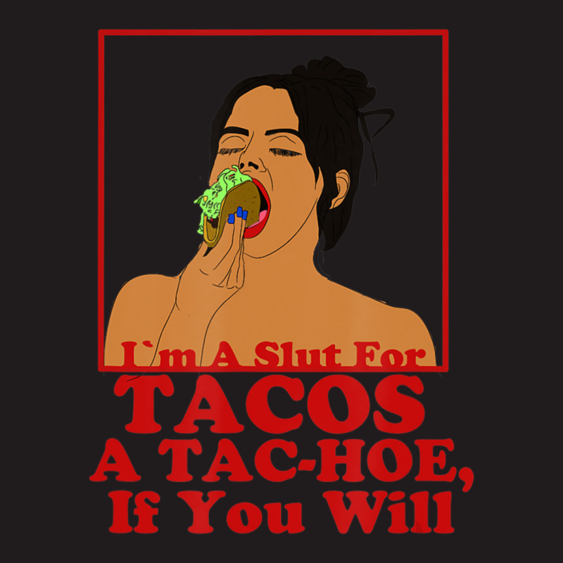 Taco Swag Im A Slut For Tacos A Tac Hoe If You Will Waist Apron | Artistshot