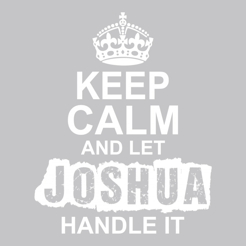 Keep Calm And Let Joshua Handle It Baby Bodysuit by tshiart | Artistshot