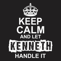 Keep Calm And Let Kenneth Handle It T-shirt | Artistshot